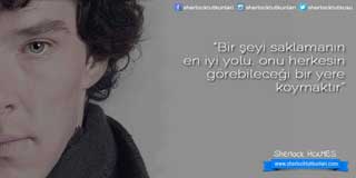 “Bir şeyi saklamanınen iyi yolu, onu herkesingörebileceği bir yerekoymaktır.”